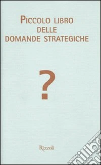 Piccolo libro delle domande strategiche libro
