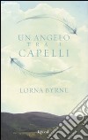 Un Angelo tra i capelli libro