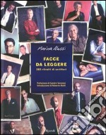 Facce da leggere. 282 ritratti di scrittori. Ediz. illustrata