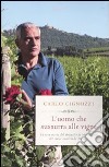 L'Uomo che sussurra alle vigne libro