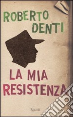 La Mia Resistenza