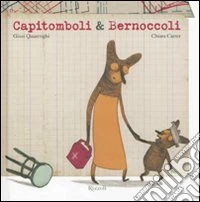 Capitomboli & bernoccoli. Ediz. illustrata libro