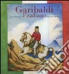 Garibaldi l'italiano. Ediz. illustrata libro