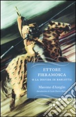 Ettore Fieramosca o la disfida di Barletta libro