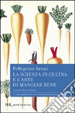 La Scienza in cucina e l'arte di mangiar bene libro