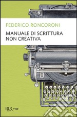 Manuale di scrittura non creativa libro