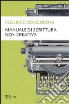 Manuale di scrittura non creativa libro