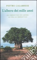 L'albero dei mille anni. All'improvviso un cancro, la vita all'improvviso