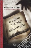 Il Ladro di libri incompiuti libro