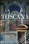 Toscana. Vedute, chiese, musei, arte, palazzi, ville, giardini. Ediz. illustrata libro