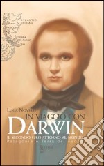 In viaggio con Darwin. Il secondo giro attorno al mondo (1) libro