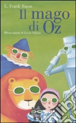 Il mago di Oz. Ediz. illustrata libro