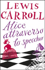 Alice attraverso lo specchio libro