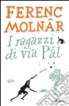 I ragazzi di via Pál libro