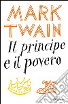 Il principe e il povero libro di Twain Mark