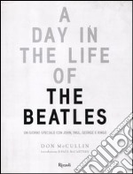 A Day in the Life of the Beatles. Un giorno speciale con John, Paul, George e Ringo. Ediz. illustrata libro