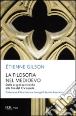 La Filosofia nel Medioevo. Dalle origini patristiche alla fine del XIV secolo libro