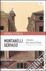 Storia d'Italia. Vol. 3: L' Italia dei secoli d'oro. Il Medio Evo dal 1250 al 1492 libro