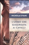 L'Uomo che sussurrava ai cavalli libro di Evans Nicholas
