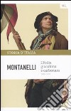 Storia d'Italia. Vol. 7: L' Italia giacobina e carbonara libro di Montanelli Indro