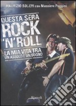 Questa sera rock'n'roll. La mia vita tra un assolo e un sogno