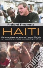 Haiti. Vita e morte, paura e speranza, il potere della fede nei racconti di un medico-sacerdote in prima linea libro