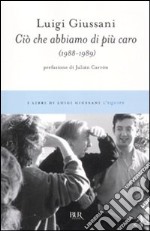 Ciò che abbiamo di più caro (1988-1989) libro