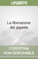La liberazione del gigante libro