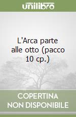 L'Arca parte alle otto (pacco 10 cp.)