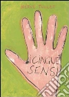 I cinque sensi. Ediz. illustrata libro