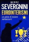 Eurointerismi. La gioia di essere neroazzurri libro