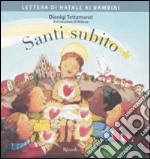 Santi subito. Lettera di Natale ai bambini libro