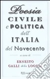 Poesia civile e politica dell'Italia del Novecento libro