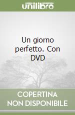 Un giorno perfetto. Con DVD