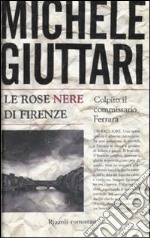 Le Rose nere di Firenze libro