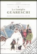 La famiglia Guareschi. Racconti di una famiglia qualunque 1939-1952. Vol. 1 libro