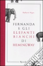 Fernanda e gli elefanti bianchi di Hemingway libro