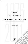 La storia nelle prime pagine del Corriere della Sera (1876-2011). Ediz. illustrata libro