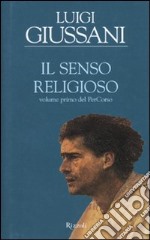 Il senso religioso. Volume primo del PerCorso libro