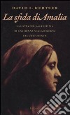 La sfida di Amalia. La lotta per la giustizia di una donna nella Bologna dell'Ottocento libro