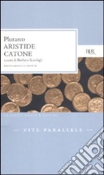 Vite parallele. Aristide-Catone. Testo greco a fronte libro