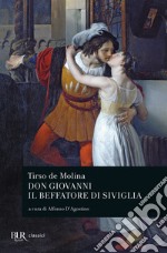 Don Giovanni. Il beffatore di Siviglia. Testo spagnolo a fronte libro