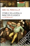 Storia della follia nell'età classica libro