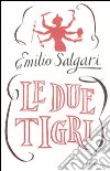 Le Due tigri libro di Salgari Emilio