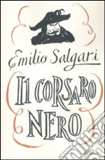 Il Corsaro Nero. Ediz. integrale libro