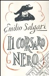 Il Corsaro Nero. Ediz. integrale libro di Salgari Emilio