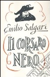 Il Corsaro Nero. Ediz. integrale libro