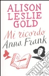 Mi ricordo Anna Frank libro di Gold Alison Leslie