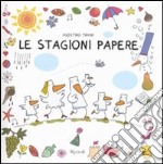 Le stagioni papere. Ediz. illustrata libro