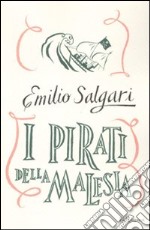 I pirati della Malesia. Ediz. integrale libro